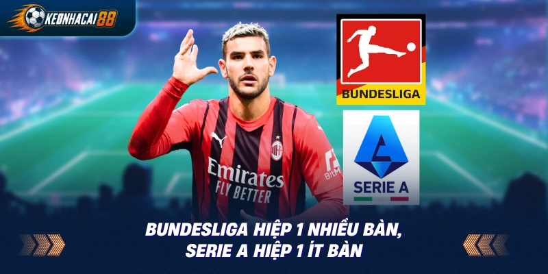 Đặc trưng giải đấu ảnh hưởng mốc HT FT Bundesliga Serie A La Liga
