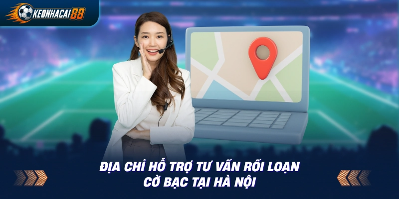 Bảng địa chỉ tư vấn rối loạn cờ bạc tại Hà Nội gồm BV Bạch Mai và BV Mai Hương