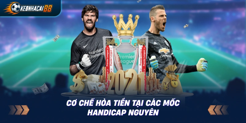Cơ chế hoà tiền push tại mốc nguyên khi handicap-adjusted hòa