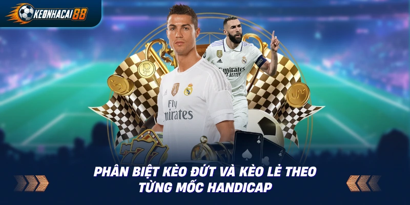 Sơ đồ phân loại kèo đứt mốc .0/.5/1.5 và kèo lẻ mốc .25/.75/1.25