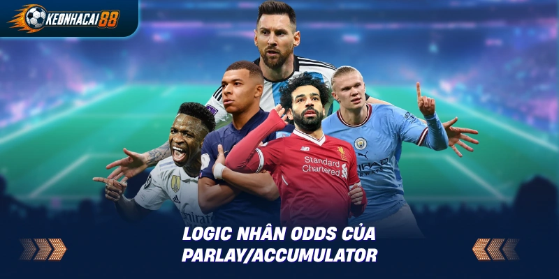 Công thức kèo xiên: tổng odds = leg1 × leg2 × leg3, ví dụ 1.80 × 2.00 × 2.10 ≈ 7.56.