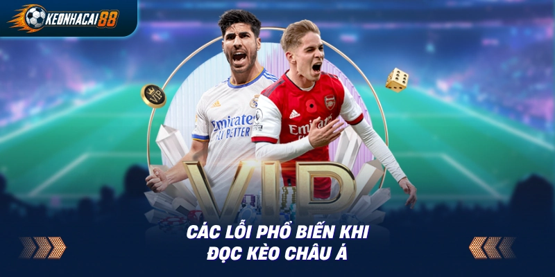 Bảng các lỗi thường gặp khi đọc kèo châu Á: nhầm chiều âm dương và mốc 0.25 0.5 0.75